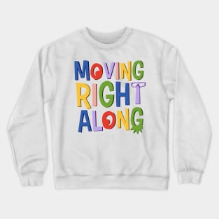 Moving Right Along Crewneck Sweatshirt